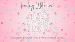 Read more about the article Leading With Love: How Dogs Can Guide Us to a More Inclusive Society