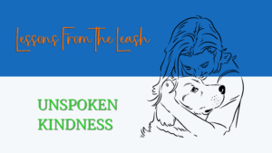 Read more about the article Lessons From the Leash: Unspoken Kindness